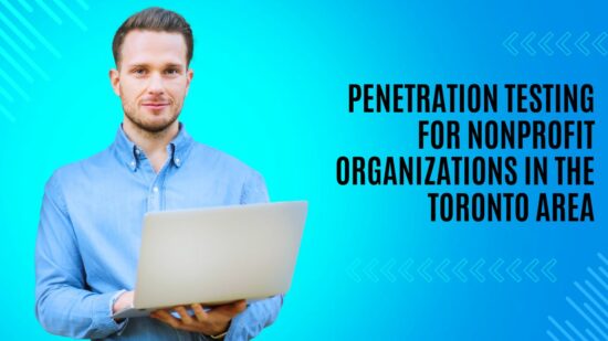 Penetration Testing for Nonprofit Organizations in the Toronto Area